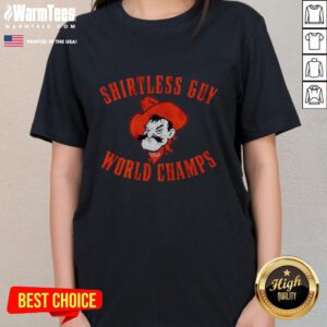 Shirtless guy wearing a Premium Oklahoma State Cowboys tee celebrating the world champs, showcasing team spirit.