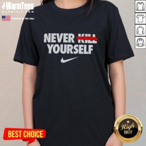 Pretty Never Kill Yourself Nike Logo Ladies Tee in vibrant colors, showcasing a stylish and empowering design for women.