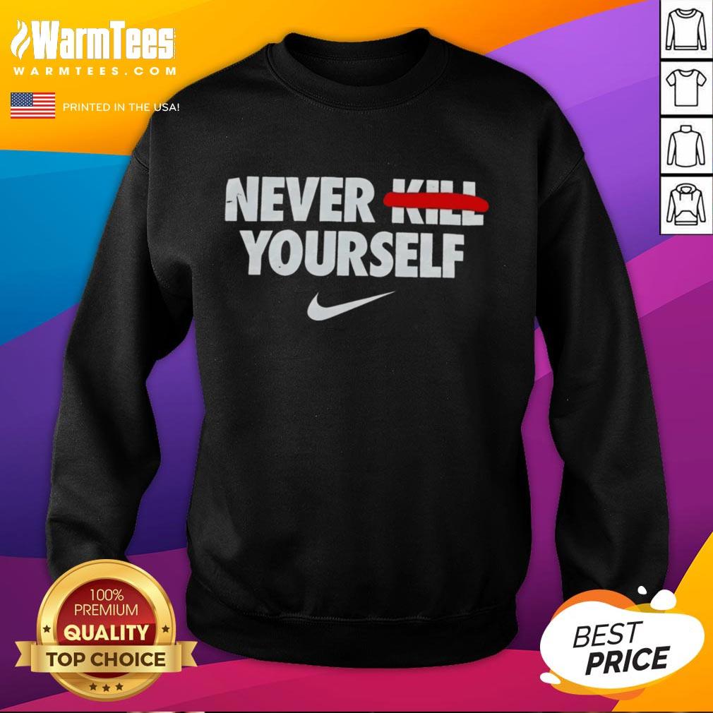 Pretty Never Kill Yourself Nike Logo Sweatshirt in black, featuring bold text and iconic Nike swoosh, perfect for casual wear.
