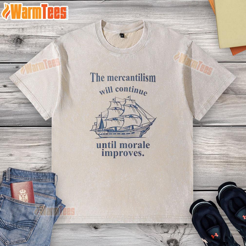 Trendy washed t-shirt featuring 'Mercantilism Will Continue Until Morale Improves' graphic for casual wear.