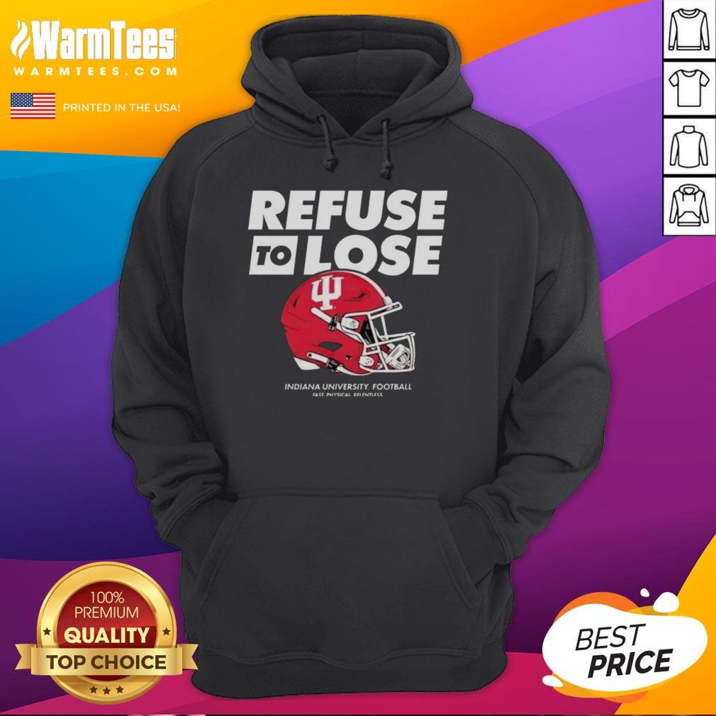 Good Indiana Hoosiers Football Refuse To Lose Helmet Hoodie featuring team colors and logo, perfect for fans.