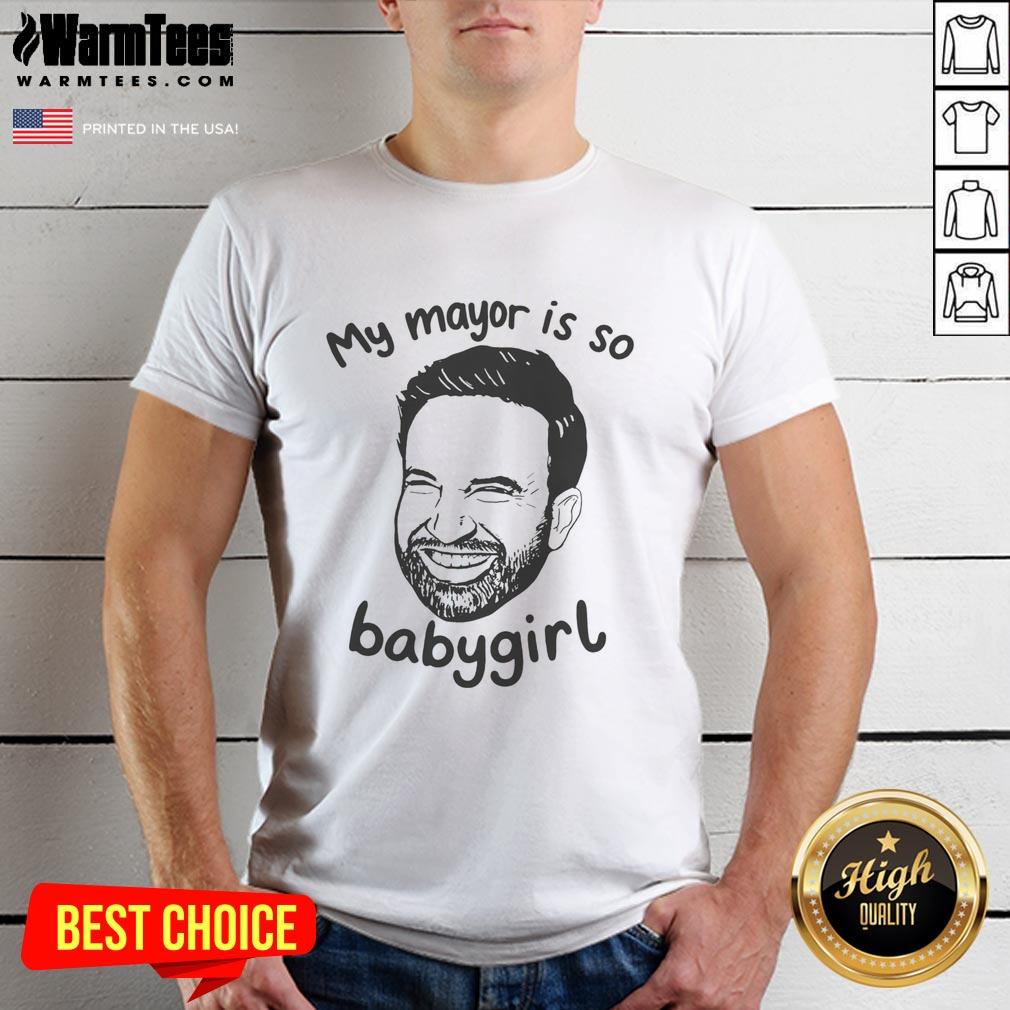 Good My Mayor Is So Babygirl T-Shirt featuring trendy design, perfect for supporters and fans of the mayor.
