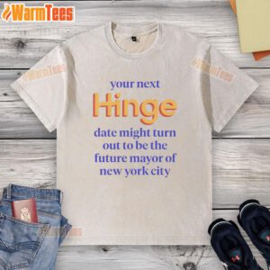 Good washed t-shirt featuring 'Your Next Date Might Be the Future Mayor of New York City' slogan for trendy casual wear.