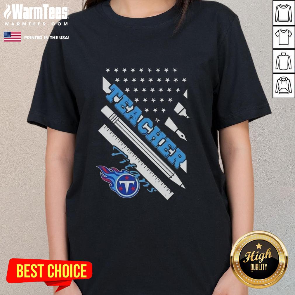 Hot Tennessee Titans Football X Teacher American Flag Ladies Tee, perfect for fans and teachers celebrating team spirit.