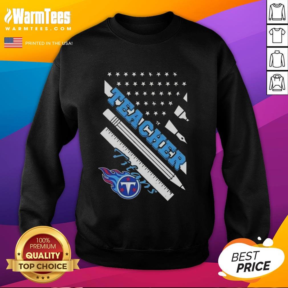 Hot Tennessee Titans Football X Teacher American Flag Sweatshirt showcasing team spirit and patriotic design.