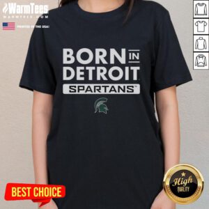 Official Born In Detroit Michigan State Spartans Ladies Tee featuring team logo and stylish design for women.