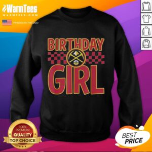 Alt Text: Official Denver Nuggets birthday girl sweatshirt featuring team colors and logo, perfect for celebrating a fan's special day.