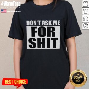 Official Harada Don't Ask Me For Shit Ladies Tee featuring bold text on a stylish women's t-shirt design.