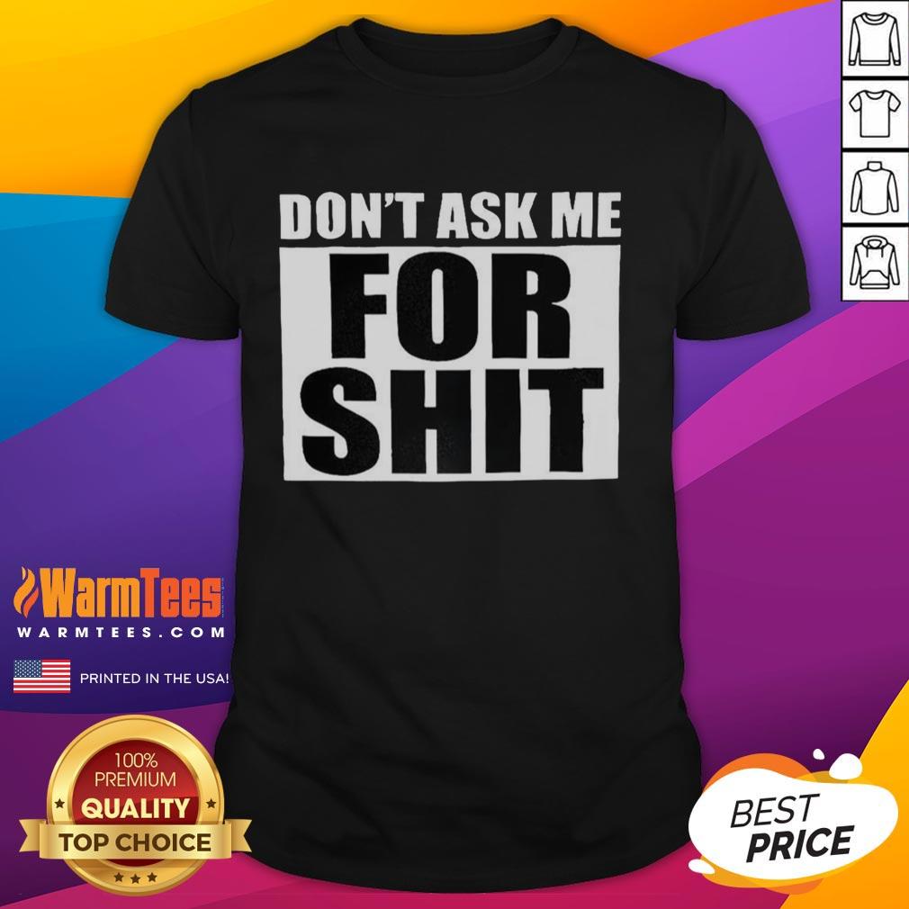 Official Harada Don't Ask Me For Shit T-Shirt featuring bold text design on a stylish black background.