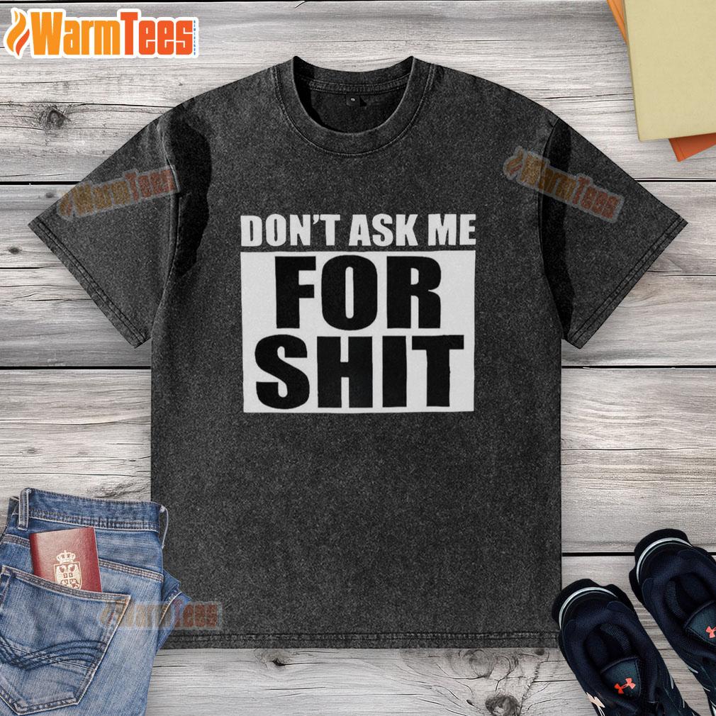 Official Harada Don't Ask Me For Shit washed t-shirt featuring bold graphic design, perfect for casual streetwear style.