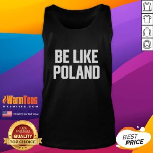 Official Tommy Robinson Be Like Poland tank top featuring bold graphics and vibrant colors, perfect for fans of Tommy Robinson.
