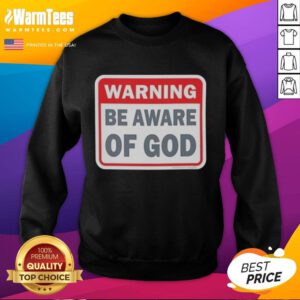Official Warning Be Aware Of God sweatshirt featuring bold text on a stylish black background, perfect for trendy outfits.