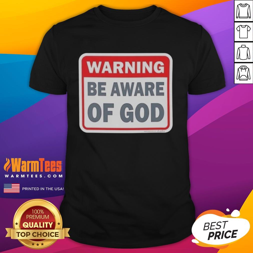 Official Warning Be Aware Of God T-Shirt featuring bold text design on a stylish black background for faith-inspired fashion.