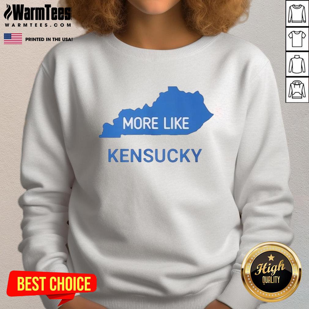 Premium More Like Kentucky Map 2025 Sweatshirt featuring a stylish graphic of Kentucky's map design.