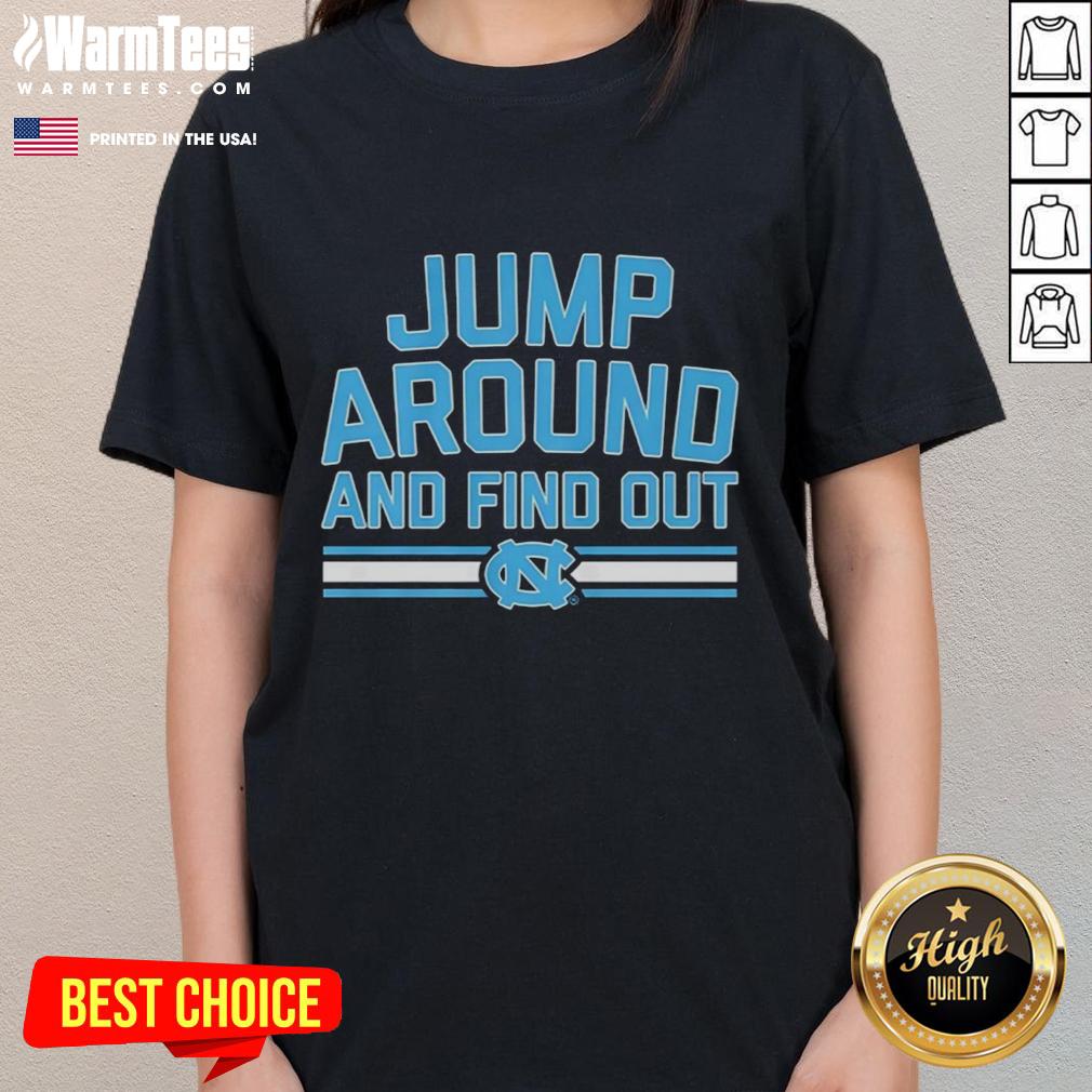 Premium North Carolina Tar Heels Basketball Ladies Tee featuring 'Jump Around and Find Out' design for fans.