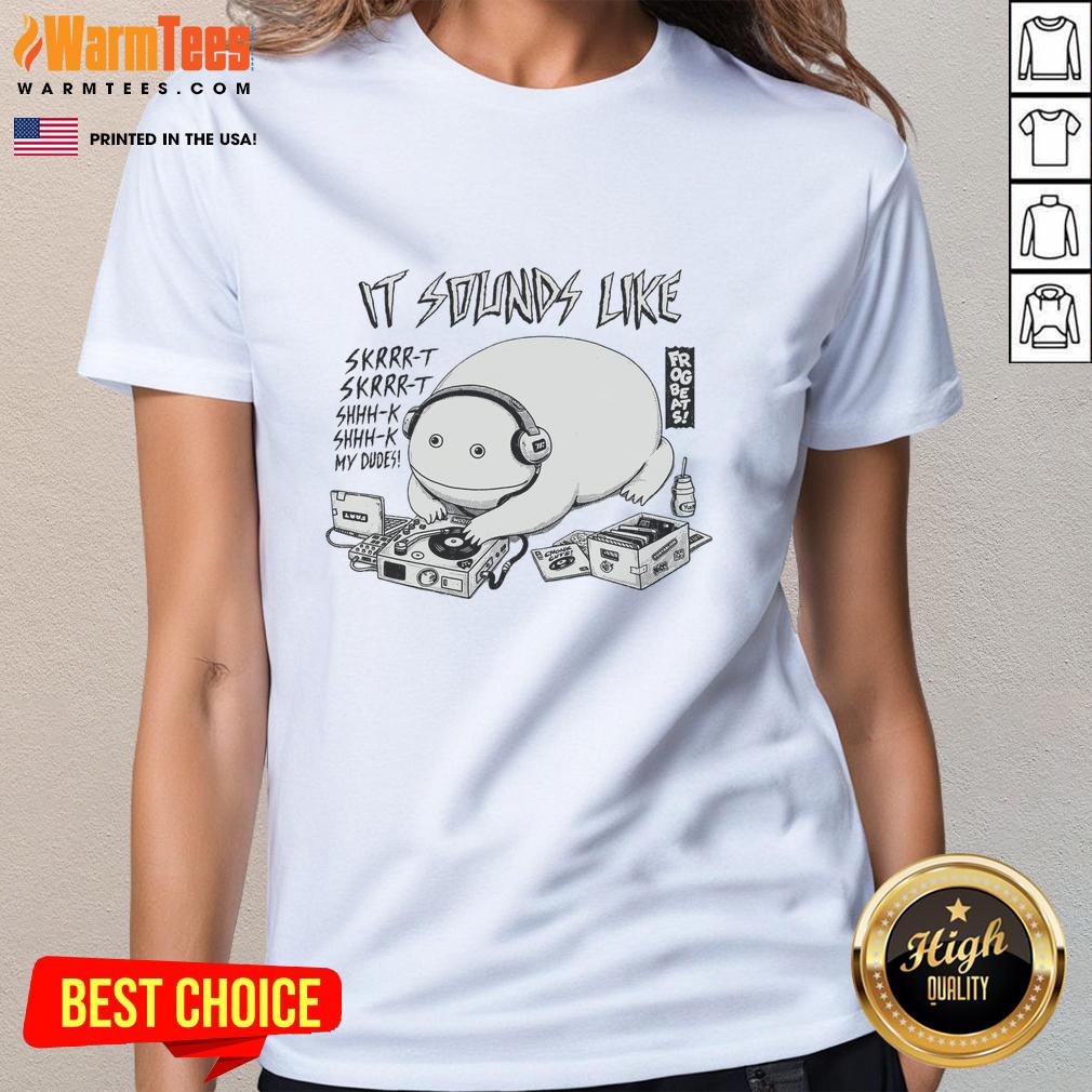 Awesome A Frog Beats It Sound Like Skrrr t My Dudes Ladies Tee featuring a vibrant frog design and playful text.