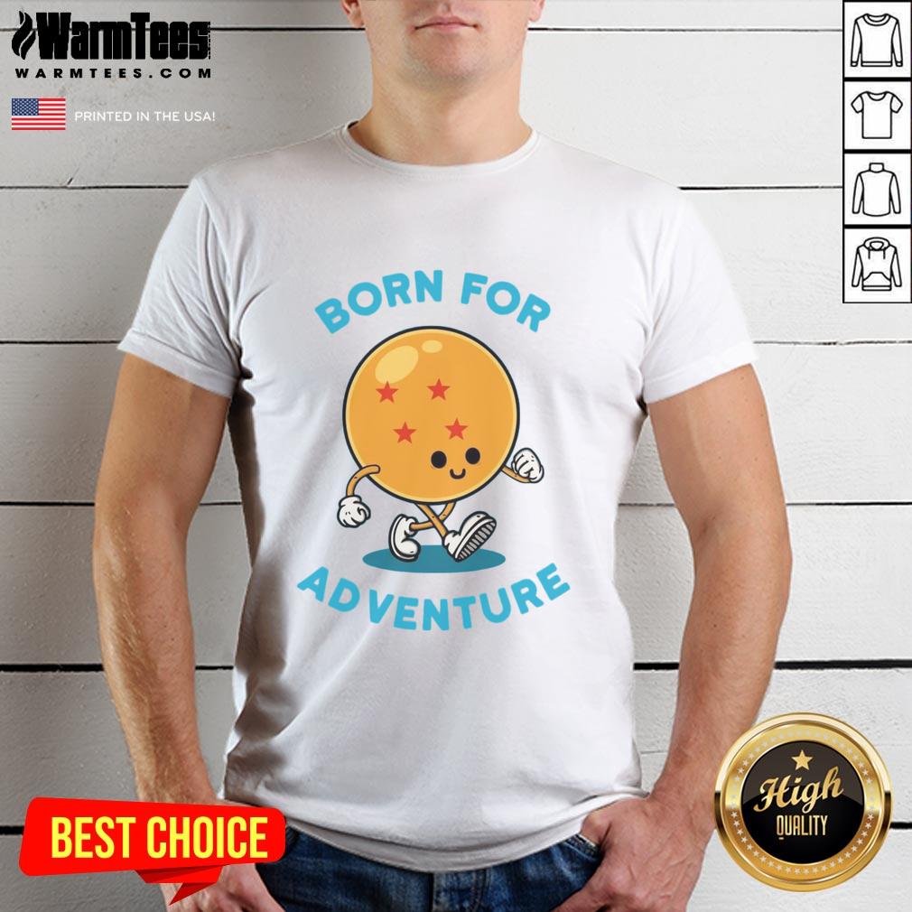 Awesome Born For Adventure Dragonball T-Shirt featuring vibrant graphics and a comfortable fit for fans of the series.