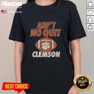 Alt Text: Awesome Clemson Football Ain't No Quit Ladies Tee featuring vibrant design and bold team spirit for fans.