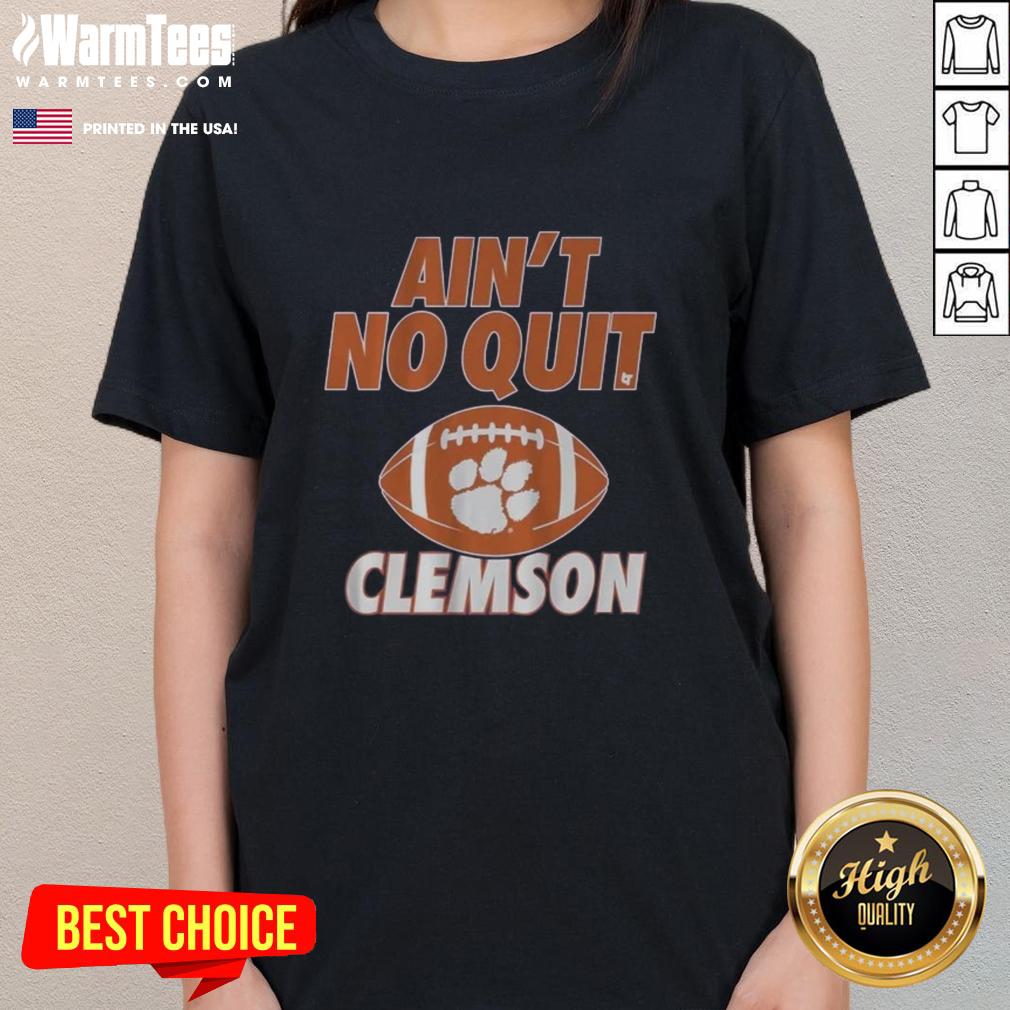 Alt Text: Awesome Clemson Football Ain't No Quit Ladies Tee featuring vibrant design and bold team spirit for fans.