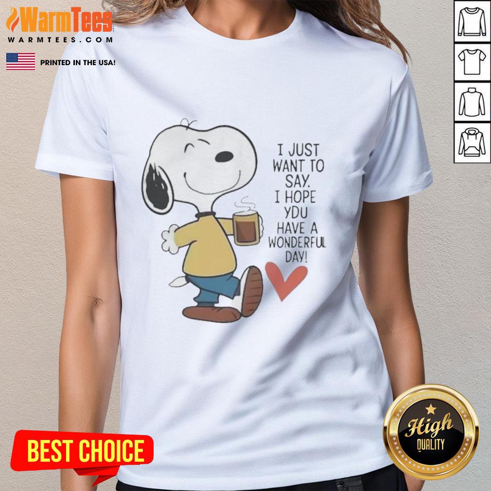 Awesome ladies tee with 'I Hope You Have A Wonderful Day' graphic, perfect for casual wear and spreading positivity.