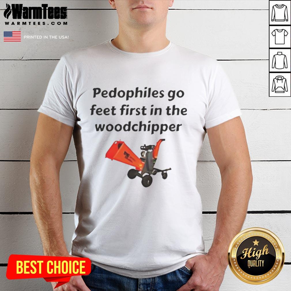 Alt Text: Awesome Pedophiles Go Feet First In The Woodchipper satirical t-shirt design with bold graphics and humor.