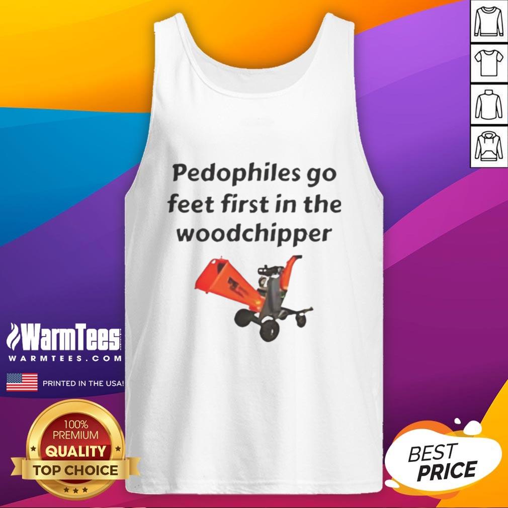 Satirical tank top design featuring 'Awesome Pedophiles Go Feet First in the Woodchipper' graphic, perfect for edgy humor.