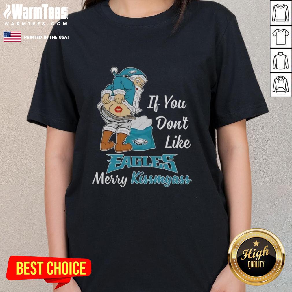 Awesome Santa Claus graphic on a ladies tee, featuring a humorous 'Merry Kissmyass' message for Philadelphia Eagles fans.
