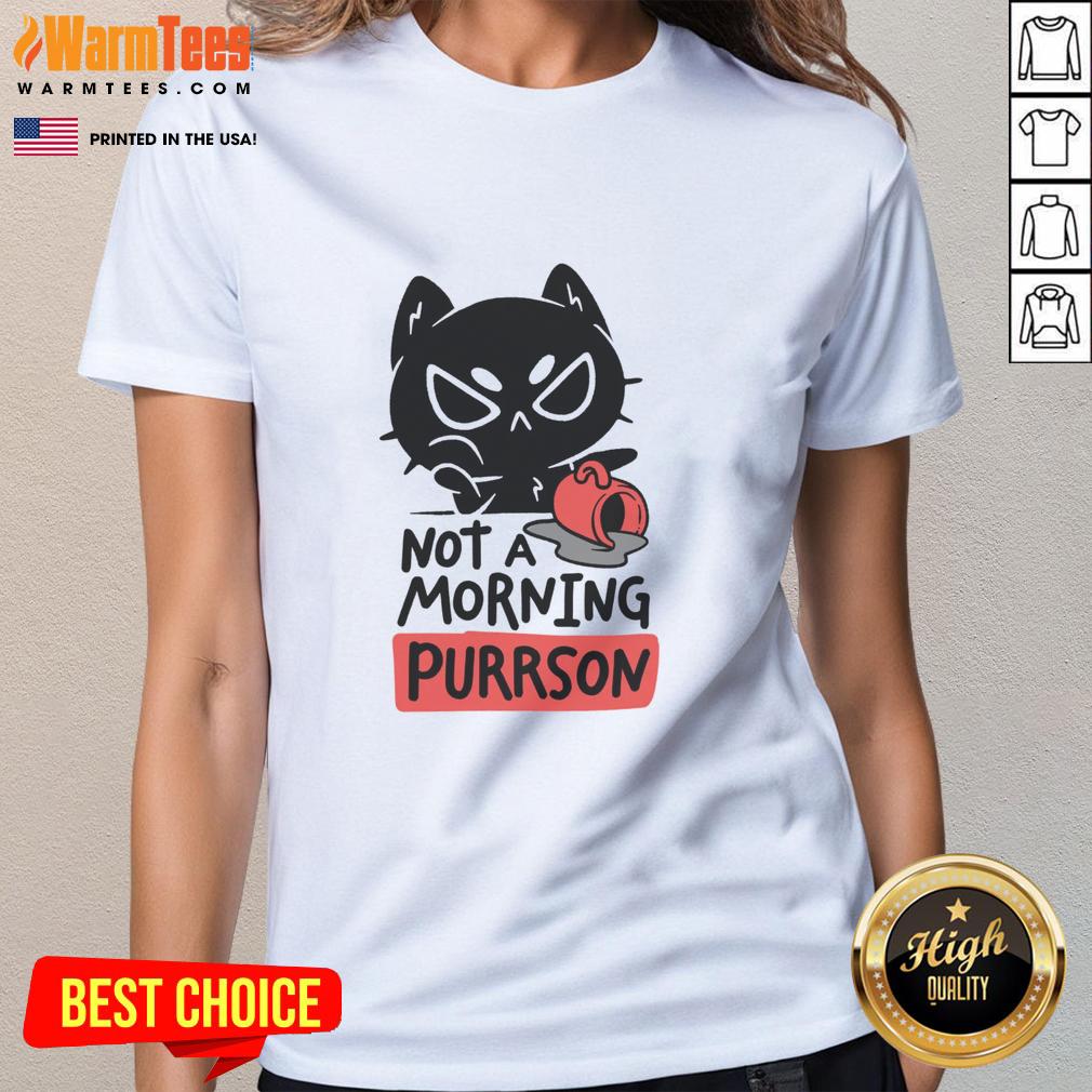 Funny cat graphic on a ladies tee, captioned 'Not a Morning Purrson', perfect for cat lovers and humor fans.