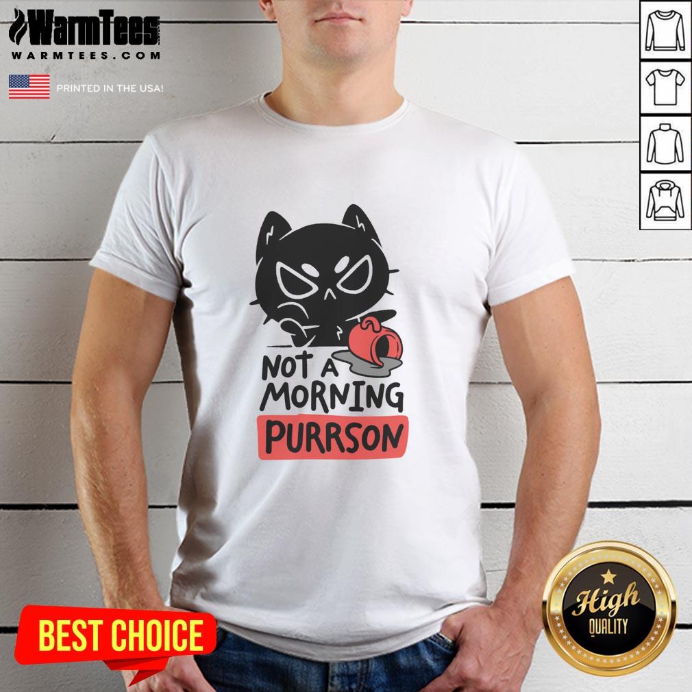 Funny Cat Not A Morning Purrson T-Shirt featuring a playful cat graphic, perfect for cat lovers and humor enthusiasts.