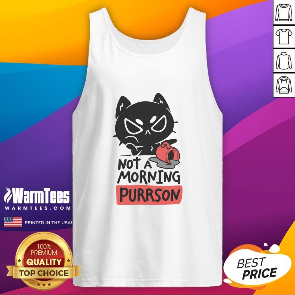 Funny cat tank top design featuring a humorous Not A Morning Purrson slogan, perfect for cat lovers.