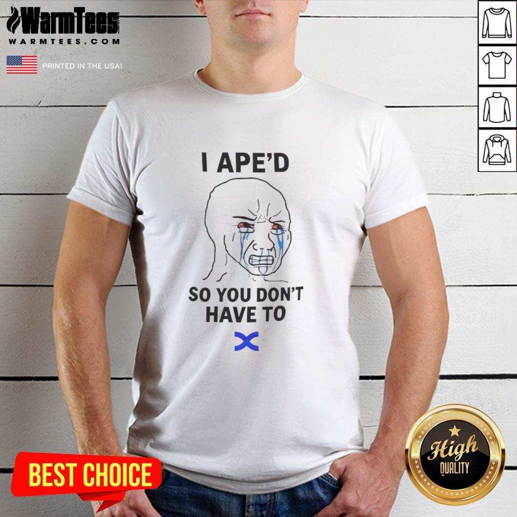 Alt Text: Funny I Ape'D So You Don't Have To T-Shirt featuring a humorous design perfect for casual wear and conversation starters.