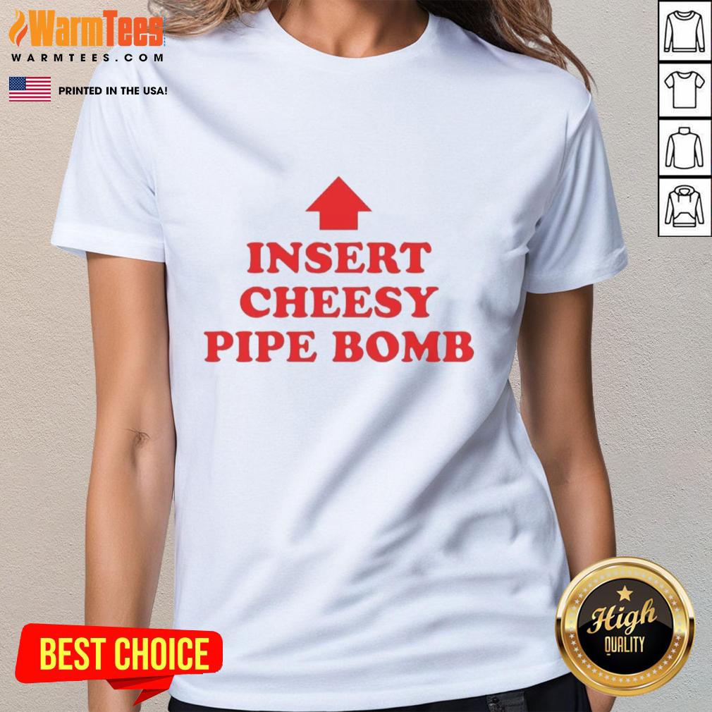 Funny Insert Cheesy Pipe Bomb Ladies Tee featuring a playful graphic perfect for casual wear and humor lovers.