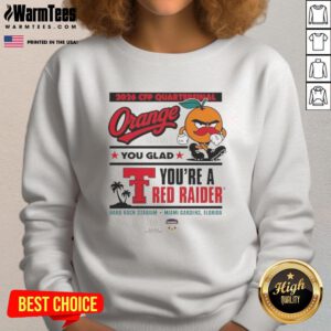 Good Texas Tech Red Raiders CFP Capital One Orange Bowl 2025 sweatshirt, perfect for proud Red Raider fans.