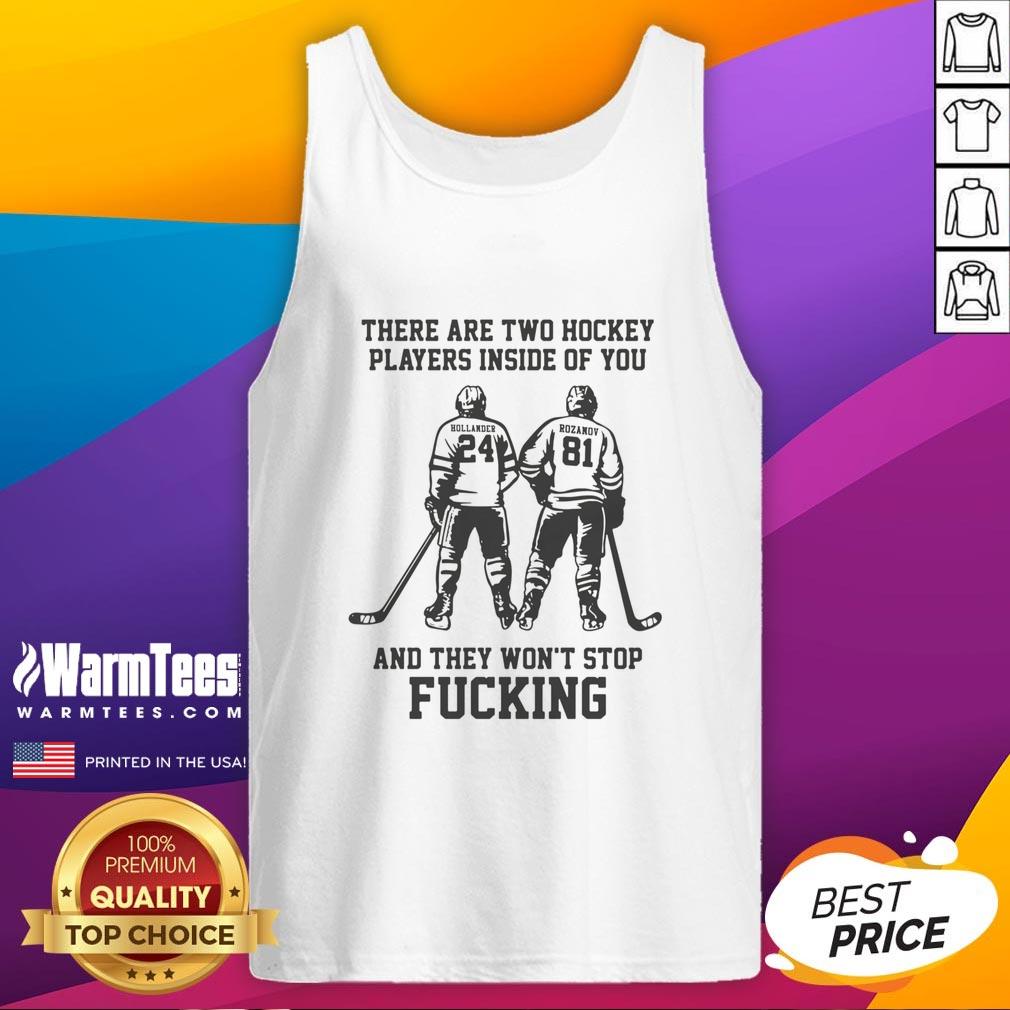 Two hockey players graphic on a tank top, showcasing the phrase 'Good, There Are Two Hockey Players Inside Of You.'