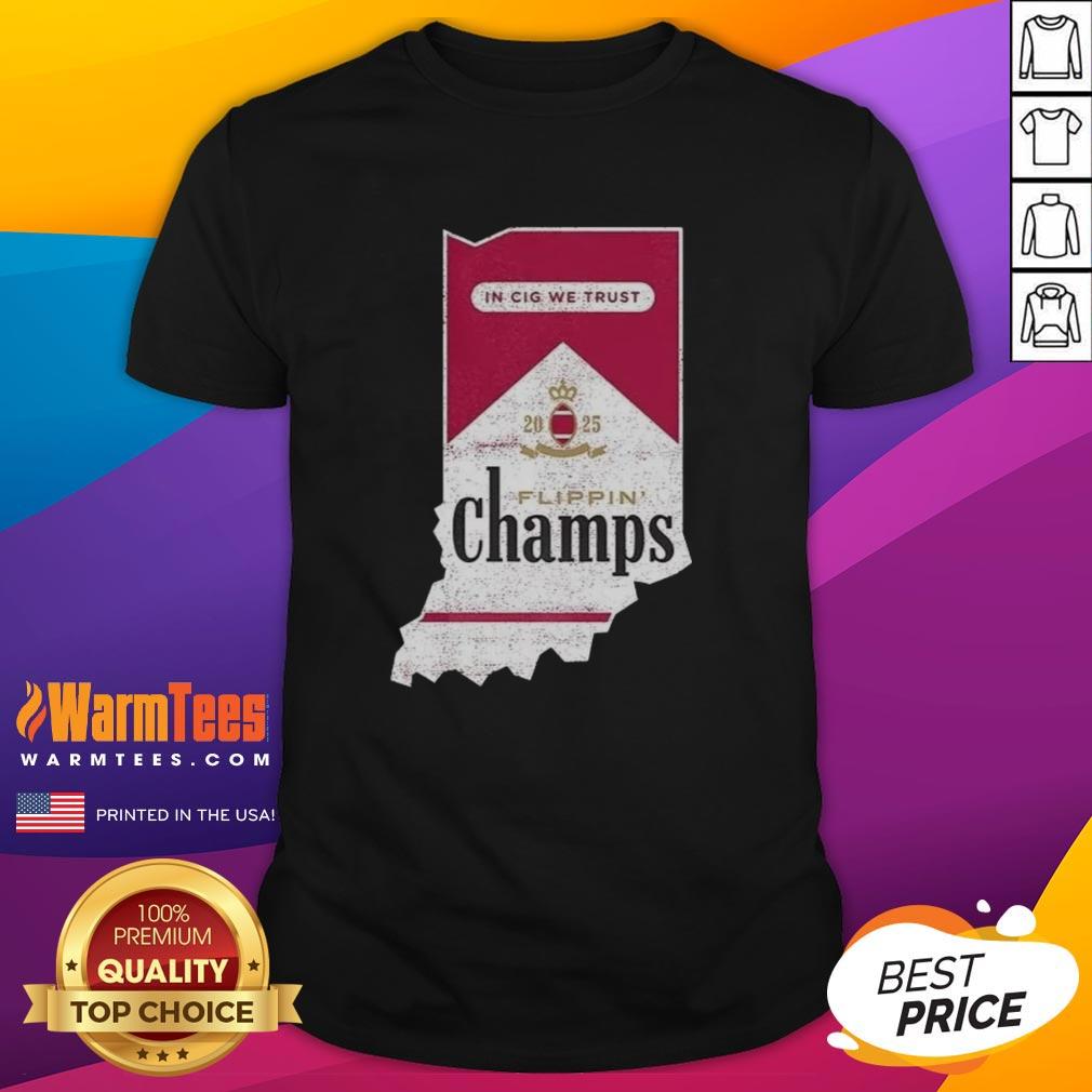 Alt Text: Nice Flippin Champs In Cig We Trust Indiana Hoosiers football t-shirt featuring team colors and logo.