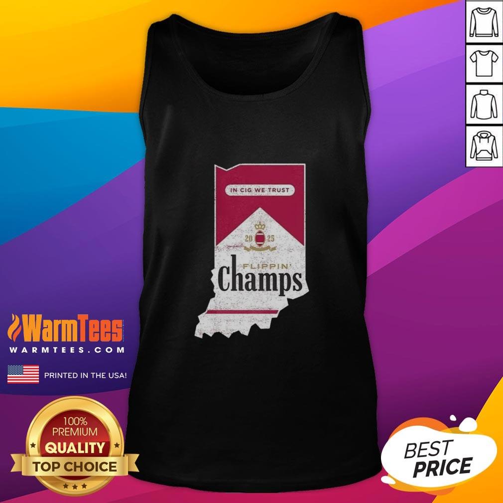 Indiana Hoosiers football tank top featuring 'In Cig We Trust' for Nice Flippin Champs fans, perfect for game day.