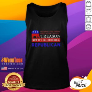 Funny tank top design reading 'Helping the Enemy Used to Be Called Treason, Now It's Called Being a Republican.'