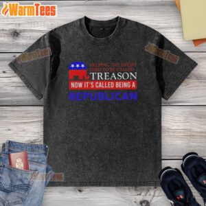 Washed t-shirt with text 'Helping the Enemy Used to Be Called Treason, Now It's Called Being a Republican' design.