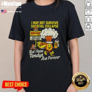 Nice I May Not Survive The Societal Collapse tee featuring Wendy's and tendies design, perfect for casual wear.