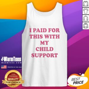 Nice I Paid For This With My Child Support Letter Tank Top showcasing a humorous design perfect for casual wear.