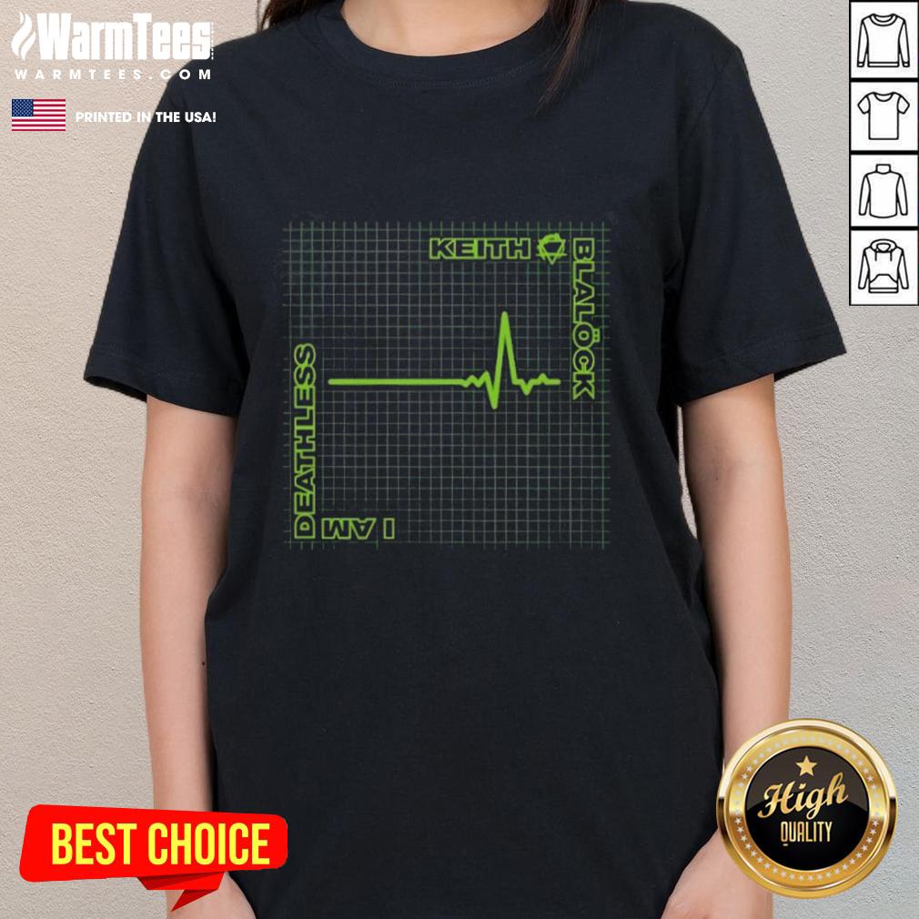 Nice Keith Blalock I Am Deathless Ladies Tee featuring a stylish design and vibrant colors for trendy womens fashion.