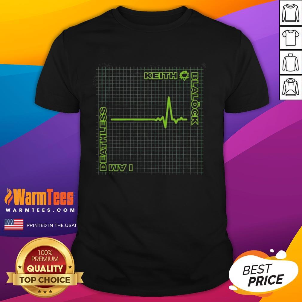 Alt Text: Nice Keith Blalck I Am Deathless T-Shirt featuring bold graphic design on a stylish black tee.