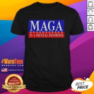Nice Maga Is A Mental Disorder T-Shirt featuring a bold graphic design, perfect for expressing political satire and humor.