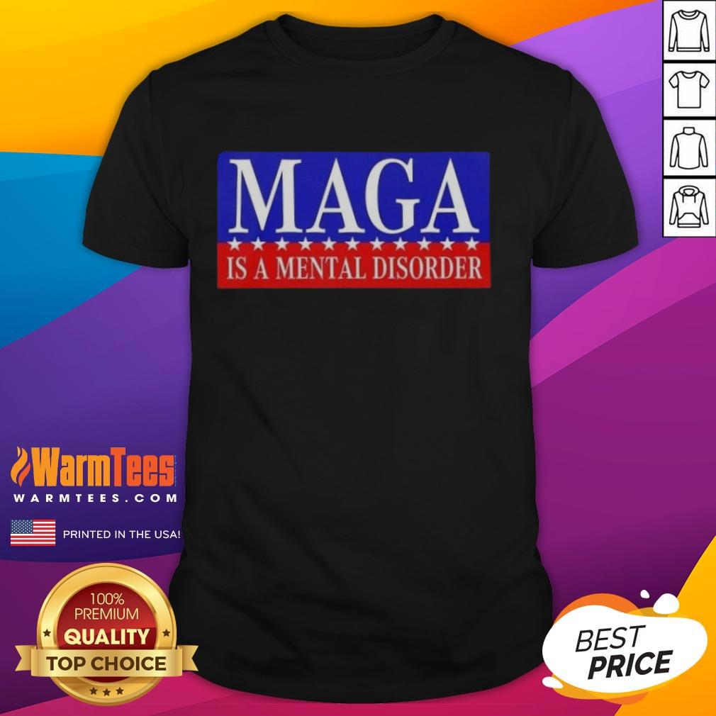 Nice Maga Is A Mental Disorder T-Shirt featuring a bold graphic design, perfect for expressing political satire and humor.