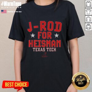 Original Texas Tech Football Jacob Rodriguez J-Rod For Heisman Ladies Tee showcasing team spirit and support for the player.