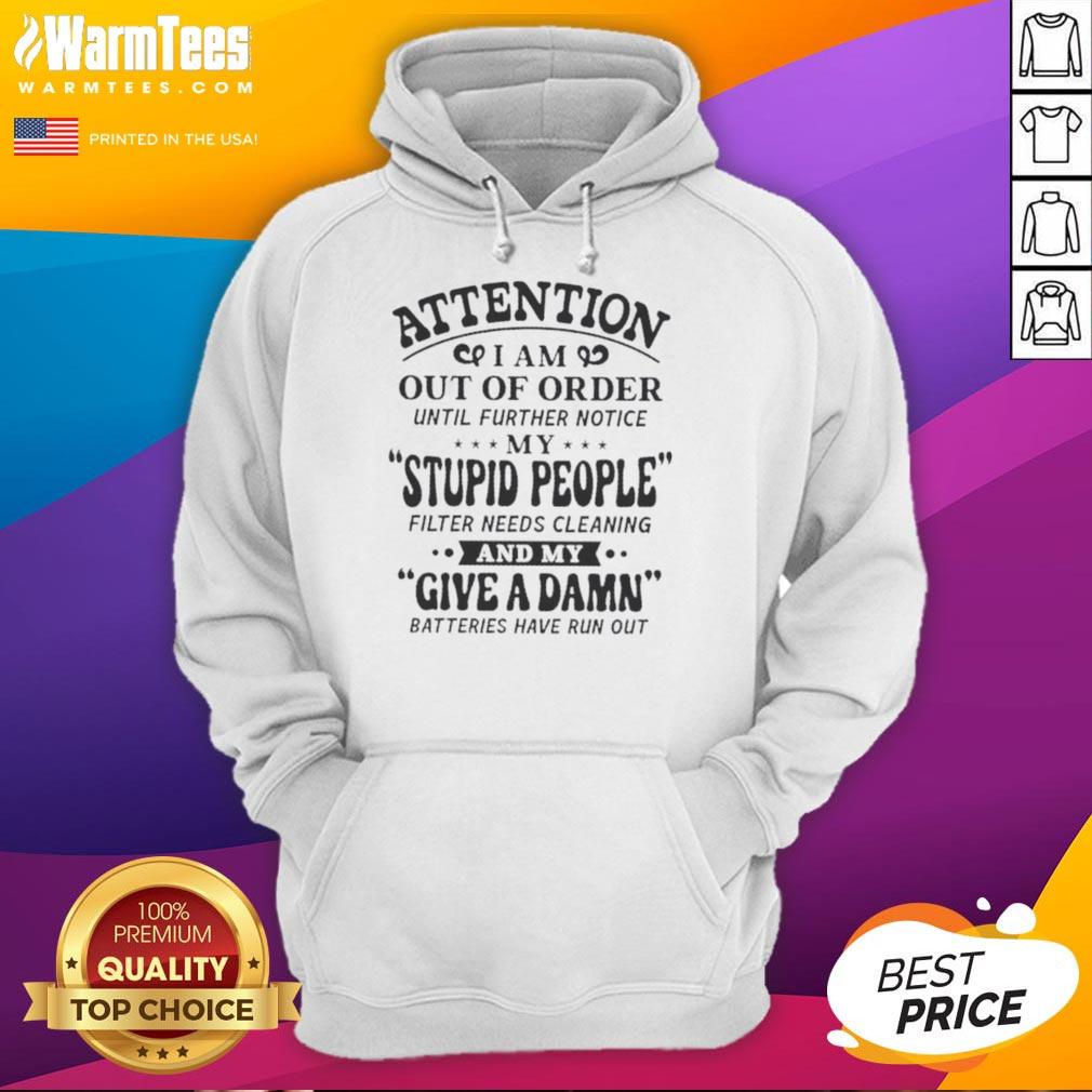 Premium Attention hoodie with humorous text 'Out of Order - My Stupid People Filter Needs Cleaning' in casual style.