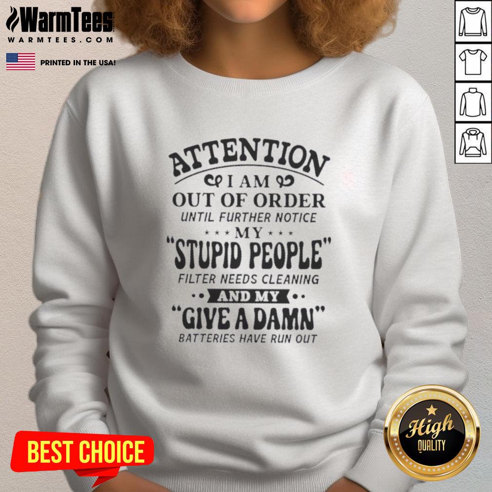 Premium sweatshirt with 'Out of Order' text, humorously stating 'My Stupid People Filter Needs Cleaning' design.