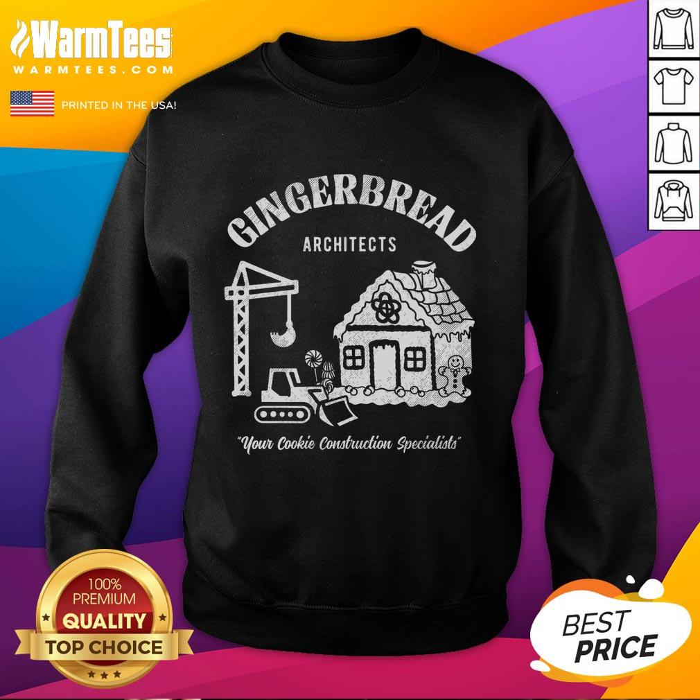 Premium Gingerbread Architects sweatshirt featuring cookie construction specialists design for baking enthusiasts.