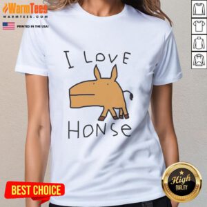 Premium I Love Horse Meme Ladies Tee featuring a fun horse graphic, perfect for horse lovers and meme enthusiasts.