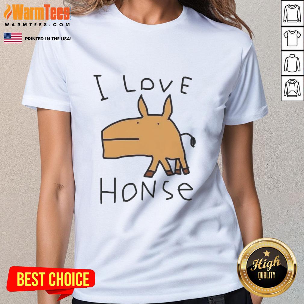 Premium I Love Horse Meme Ladies Tee featuring a fun horse graphic, perfect for horse lovers and meme enthusiasts.